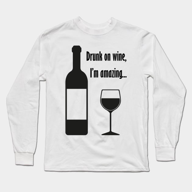 Drunk on wine, I'm amazing... Barenaked Ladies lyric - dark text Long Sleeve T-Shirt by lyricalshirts